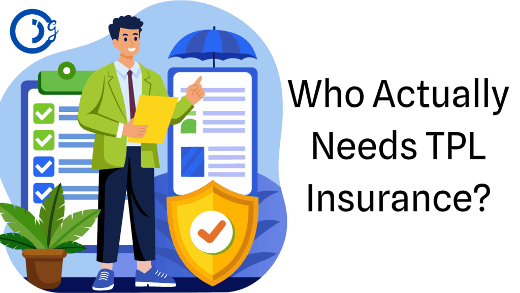 Who Actually Needs TPL Insurance?